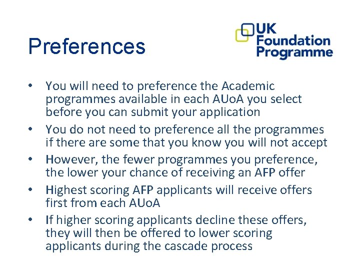 Preferences • You will need to preference the Academic programmes available in each AUo.