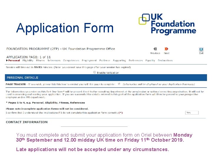 Application Form You must complete and submit your application form on Oriel between Monday