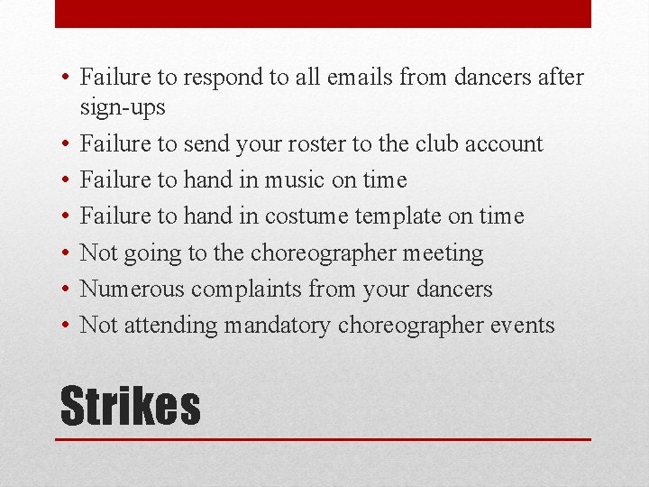  • Failure to respond to all emails from dancers after sign-ups • Failure