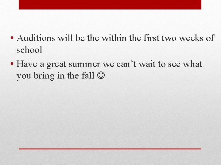  • Auditions will be the within the first two weeks of school •