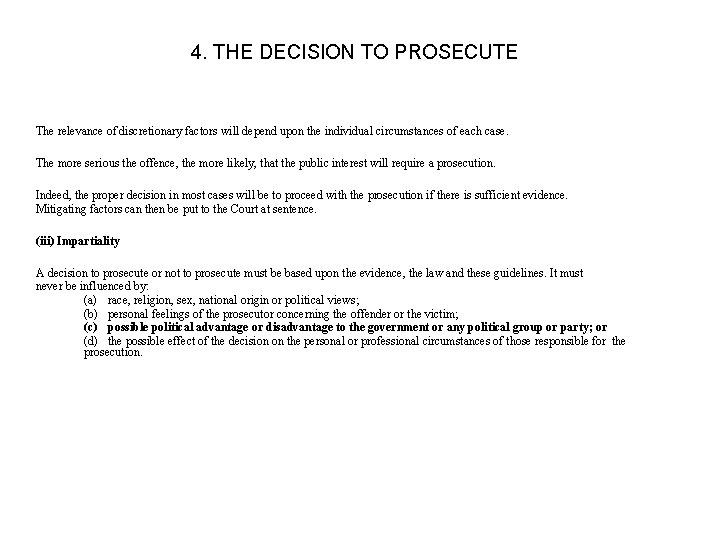 4. THE DECISION TO PROSECUTE The relevance of discretionary factors will depend upon the