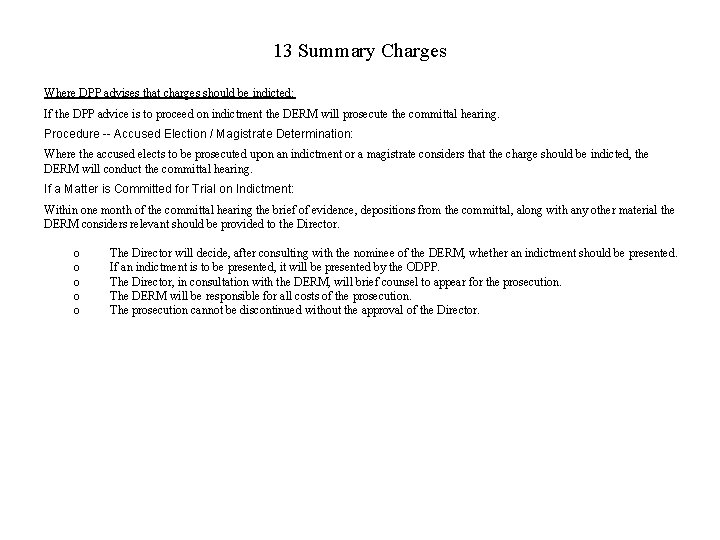 13 Summary Charges Where DPP advises that charges should be indicted: If the DPP