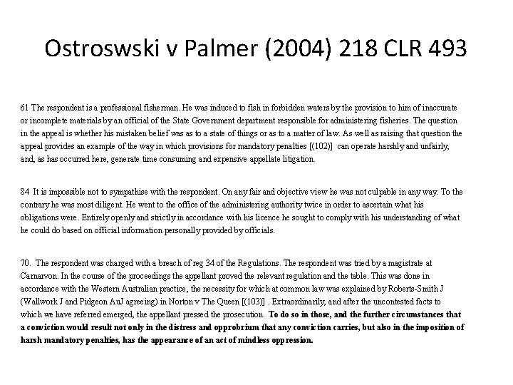 Ostroswski v Palmer (2004) 218 CLR 493 61 The respondent is a professional fisherman.