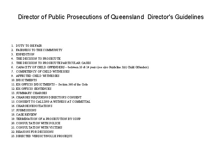 Director of Public Prosecutions of Queensland Director's Guidelines 1. DUTY TO BE FAIR 2.