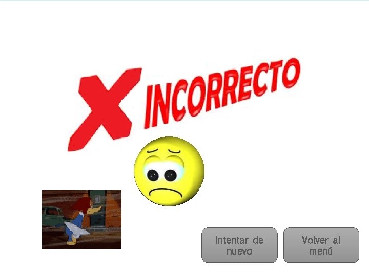 Intentar de nuevo Volver al menú 
