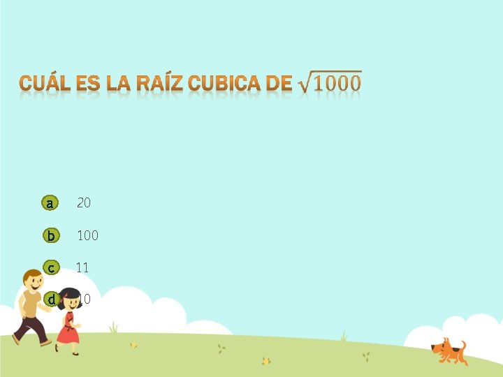 a 20 b 100 c 11 d 10 