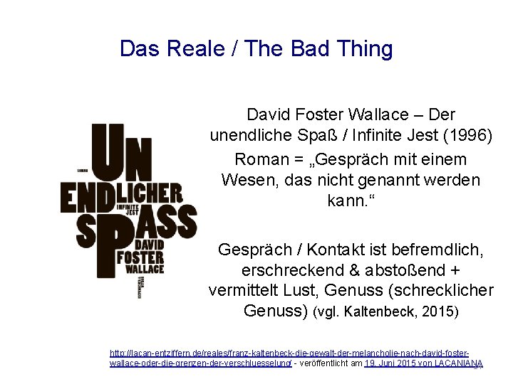 Das Reale / The Bad Thing David Foster Wallace – Der unendliche Spaß /