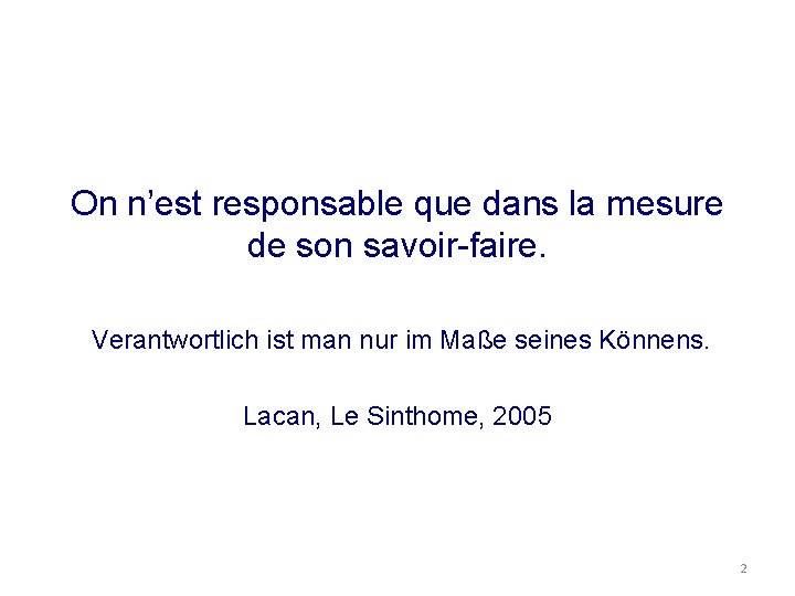 On n’est responsable que dans la mesure de son savoir-faire. Verantwortlich ist man nur