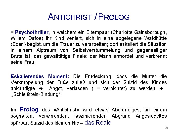 ANTICHRIST / PROLOG = Psychothriller, in welchem ein Elternpaar (Charlotte Gainsborough, Willem Dafoe) ihr
