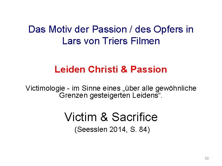Das Motiv der Passion / des Opfers in Lars von Triers Filmen Leiden Christi