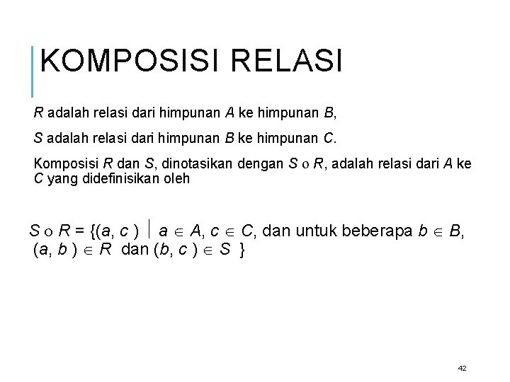 KOMPOSISI RELASI R adalah relasi dari himpunan A ke himpunan B, S adalah relasi
