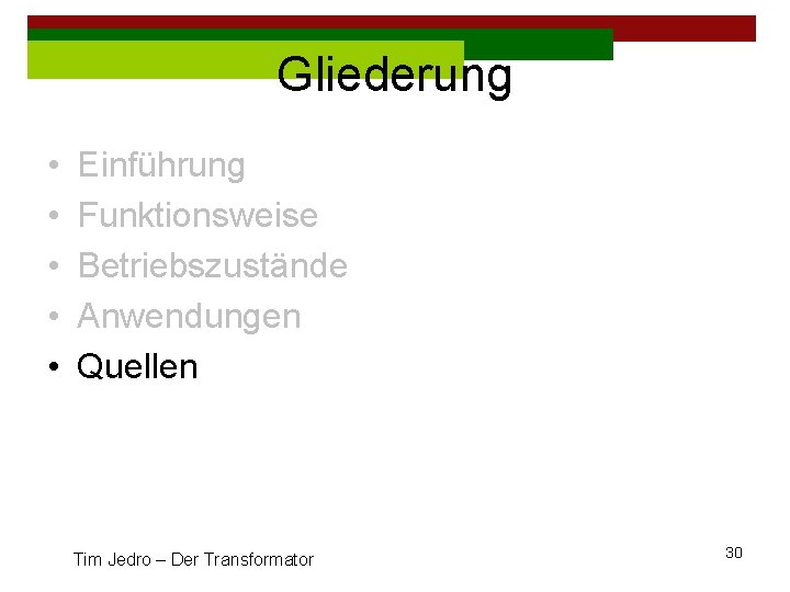 Gliederung • • • Einführung Funktionsweise Betriebszustände Anwendungen Quellen Tim Jedro – Der Transformator