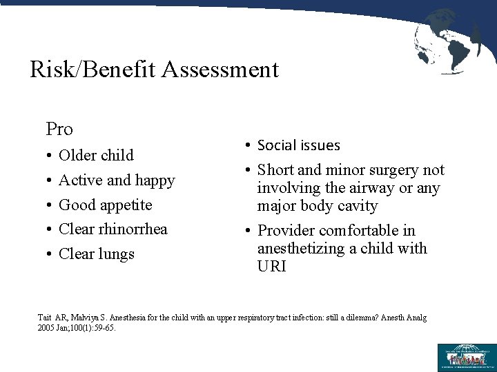 Risk/Benefit Assessment Pro • • • Older child Active and happy Good appetite Clear