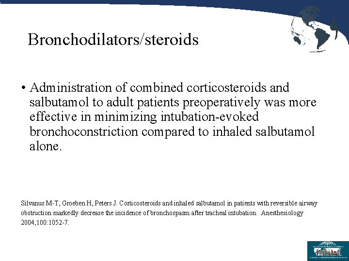 Bronchodilators/steroids • Administration of combined corticosteroids and salbutamol to adult patients preoperatively was more