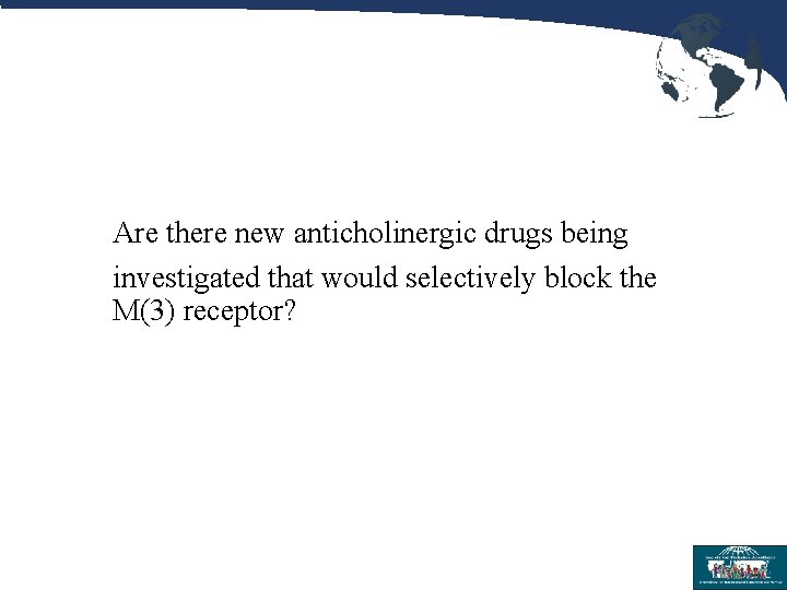 Are there new anticholinergic drugs being investigated that would selectively block the M(3) receptor?