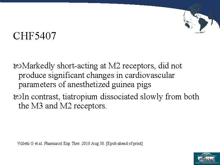 CHF 5407 Markedly short-acting at M 2 receptors, did not produce significant changes in