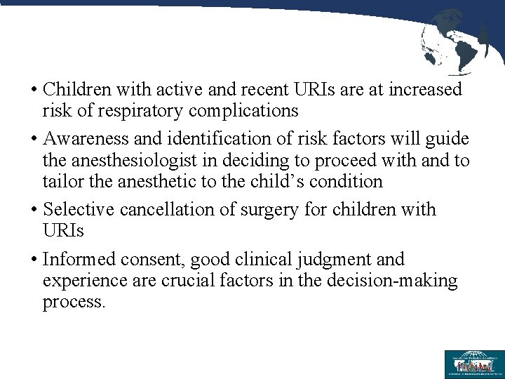  • Children with active and recent URIs are at increased risk of respiratory