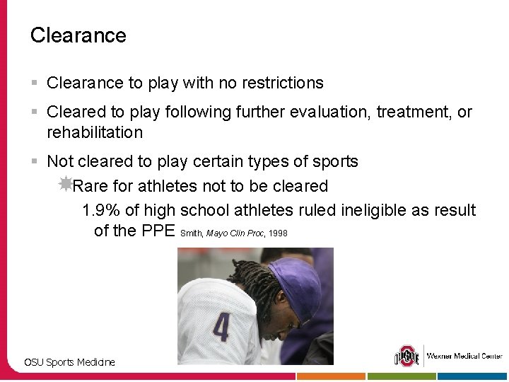 Clearance § Clearance to play with no restrictions § Cleared to play following further