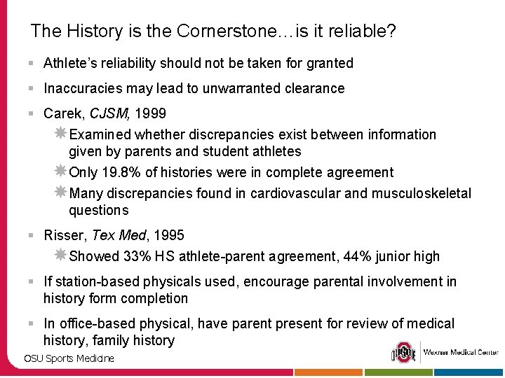 The History is the Cornerstone…is it reliable? § Athlete’s reliability should not be taken