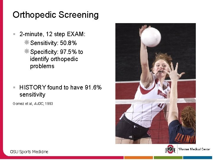 Orthopedic Screening § 2 -minute, 12 step EXAM: Sensitivity: 50. 8% Specificity: 97. 5%