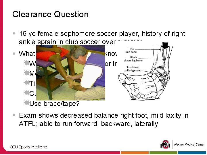 Clearance Question § 16 yo female sophomore soccer player, history of right ankle sprain