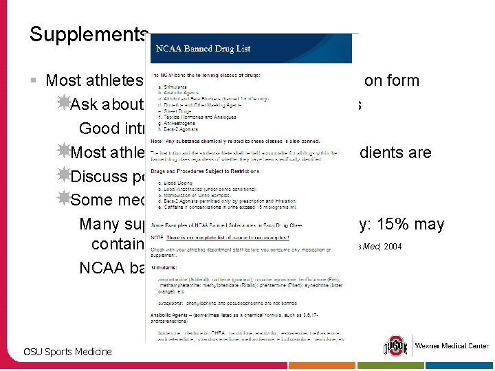 Supplements § Most athletes will not mention supplements on form Ask about ‘protein drinks’,