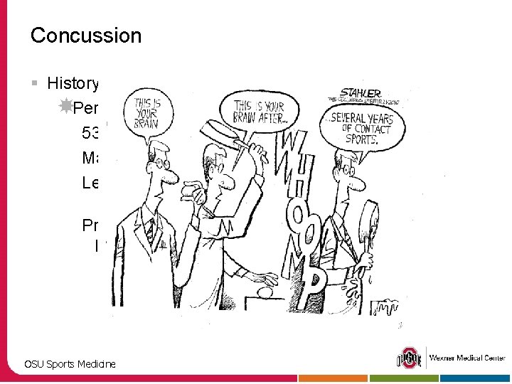 Concussion § History Personal history of concussion 53% by high school Field et al.