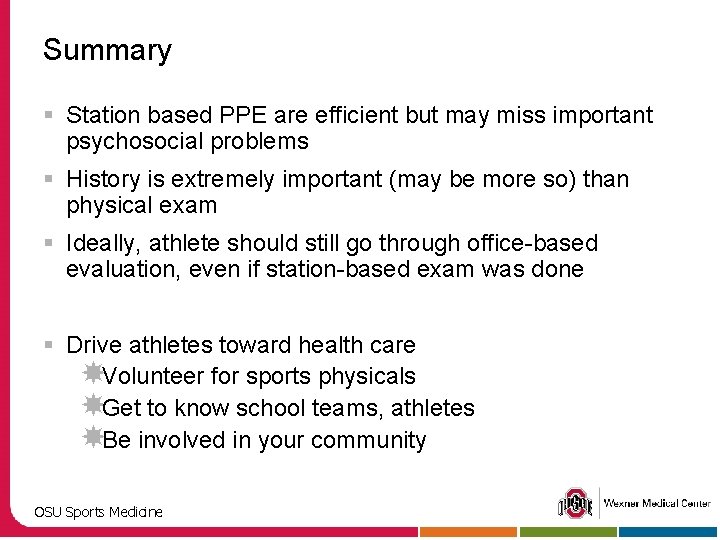 Summary § Station based PPE are efficient but may miss important psychosocial problems §