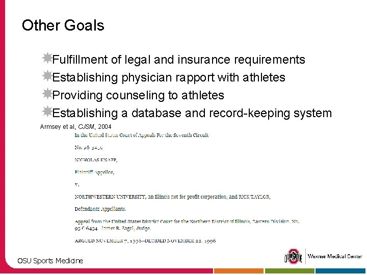 Other Goals Fulfillment of legal and insurance requirements Establishing physician rapport with athletes Providing