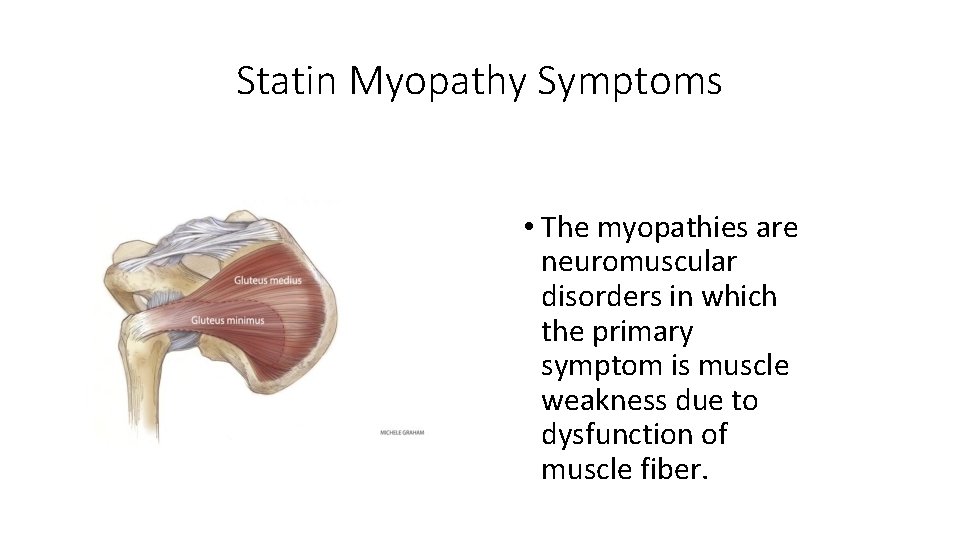 Statin Myopathy Symptoms • The myopathies are neuromuscular disorders in which the primary symptom