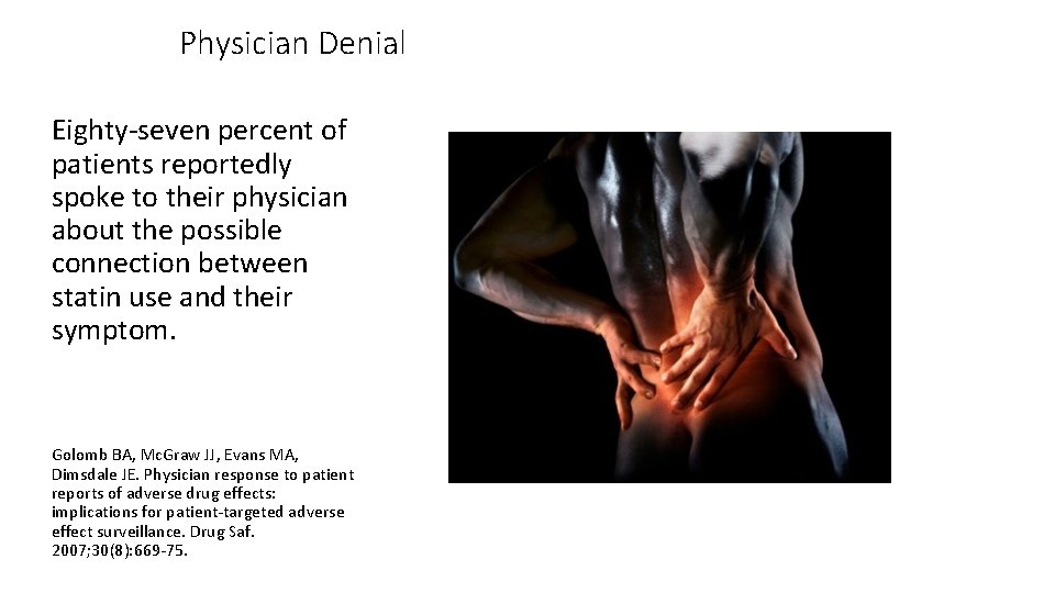 Physician Denial Eighty‐seven percent of patients reportedly spoke to their physician about the possible
