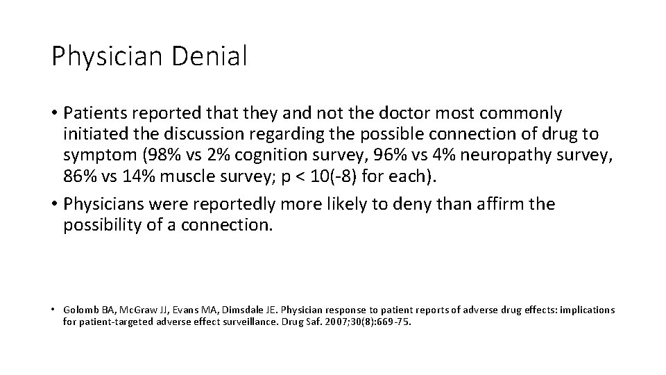 Physician Denial • Patients reported that they and not the doctor most commonly initiated