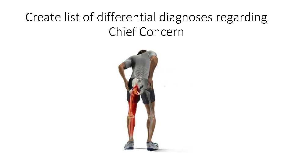 Create list of differential diagnoses regarding Chief Concern 