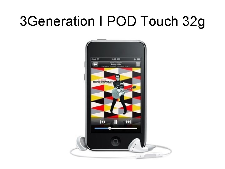 3 Generation I POD Touch 32 g 