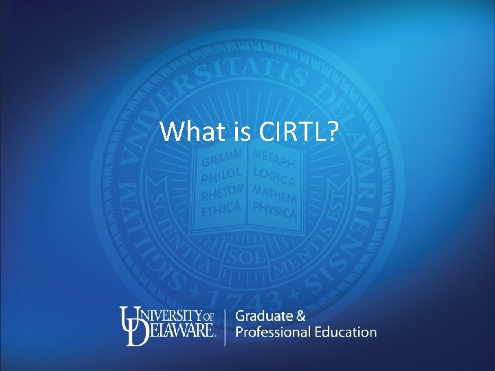 What is CIRTL? 