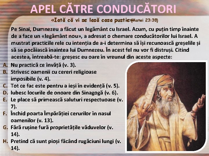 APEL CĂTRE CONDUCĂTORI «Iată că vi se lasă casa pustie» (Matei A. B. C.