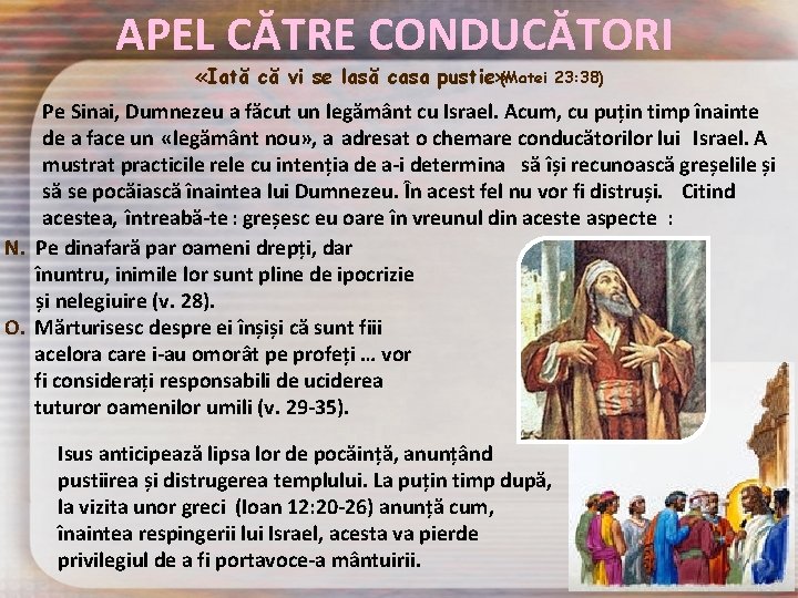 APEL CĂTRE CONDUCĂTORI «Iată că vi se lasă casa pustie» (Matei 23: 38) Pe