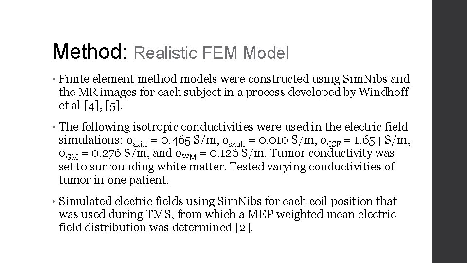 Method: Realistic FEM Model • Finite element method models were constructed using Sim. Nibs