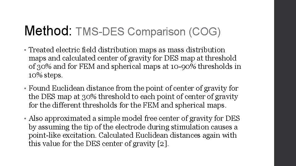Method: TMS-DES Comparison (COG) • Treated electric field distribution maps as mass distribution maps