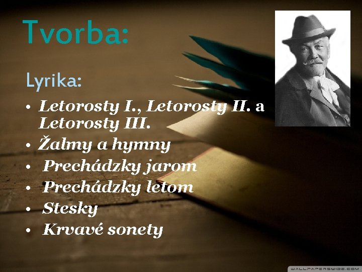 Tvorba: Lyrika: • Letorosty I. , Letorosty II. a Letorosty III. • Žalmy a