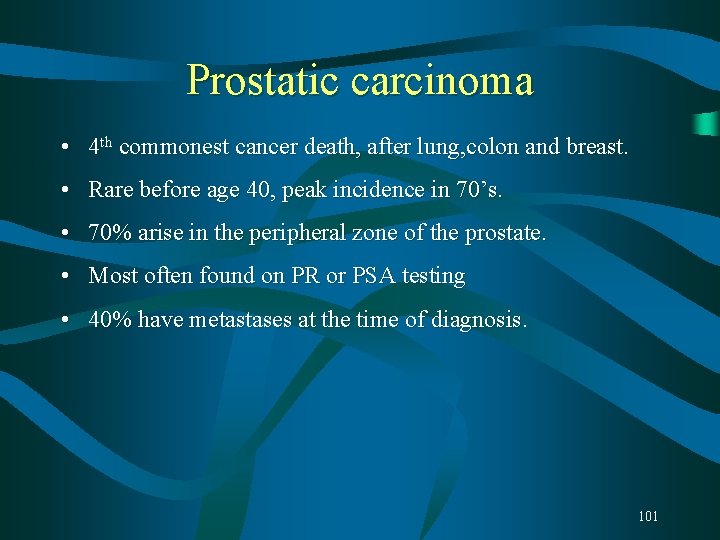 Prostatic carcinoma • 4 th commonest cancer death, after lung, colon and breast. • Prostatic carcinoma • 4 th commonest cancer death, after lung, colon and breast. •