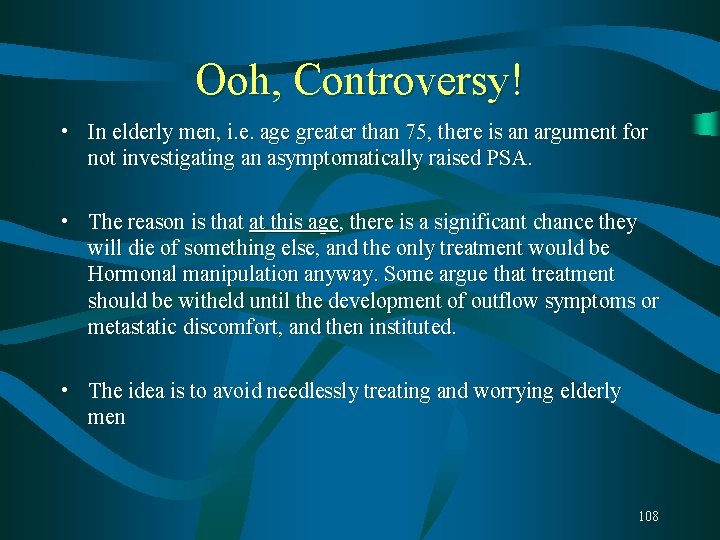 Ooh, Controversy! • In elderly men, i. e. age greater than 75, there is Ooh, Controversy! • In elderly men, i. e. age greater than 75, there is