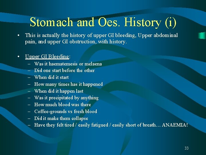 Stomach and Oes. History (i) • This is actually the history of upper GI Stomach and Oes. History (i) • This is actually the history of upper GI