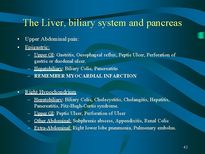 The Liver, biliary system and pancreas • Upper Abdominal pain: • Epigastric: – Upper The Liver, biliary system and pancreas • Upper Abdominal pain: • Epigastric: – Upper