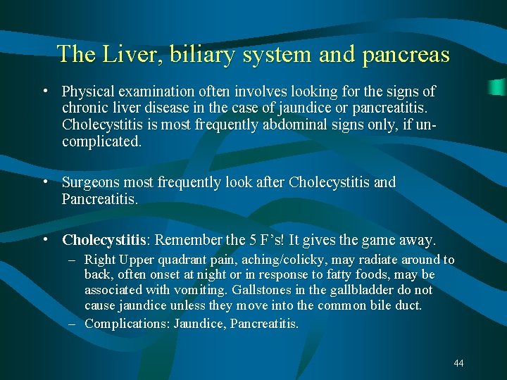 The Liver, biliary system and pancreas • Physical examination often involves looking for the The Liver, biliary system and pancreas • Physical examination often involves looking for the