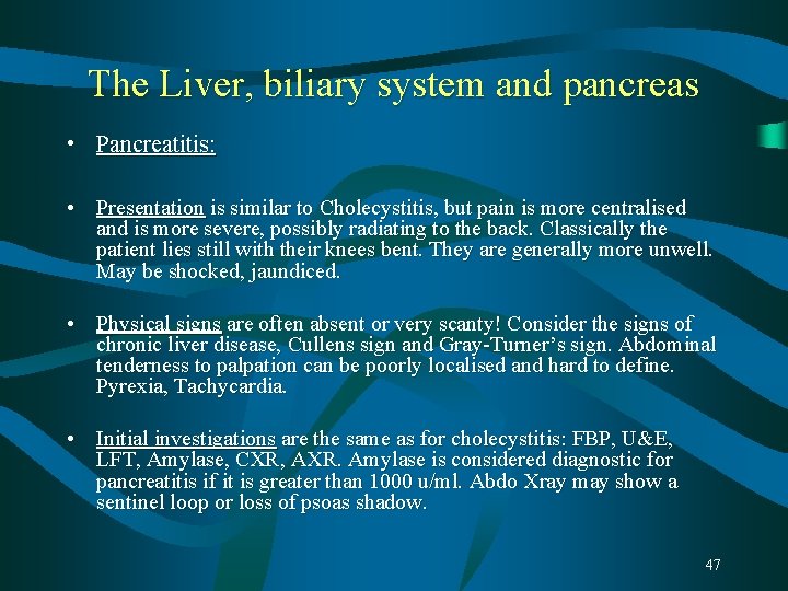 The Liver, biliary system and pancreas • Pancreatitis: • Presentation is similar to Cholecystitis, The Liver, biliary system and pancreas • Pancreatitis: • Presentation is similar to Cholecystitis,