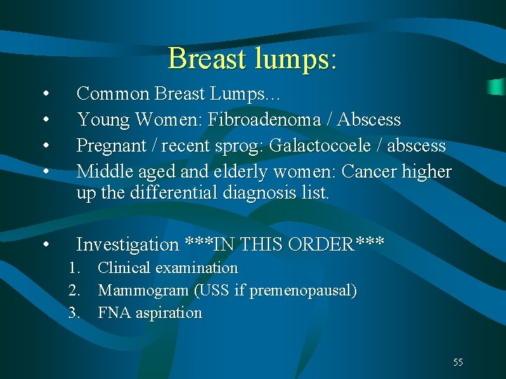 Breast lumps: • • Common Breast Lumps… Young Women: Fibroadenoma / Abscess Pregnant / Breast lumps: • • Common Breast Lumps… Young Women: Fibroadenoma / Abscess Pregnant /