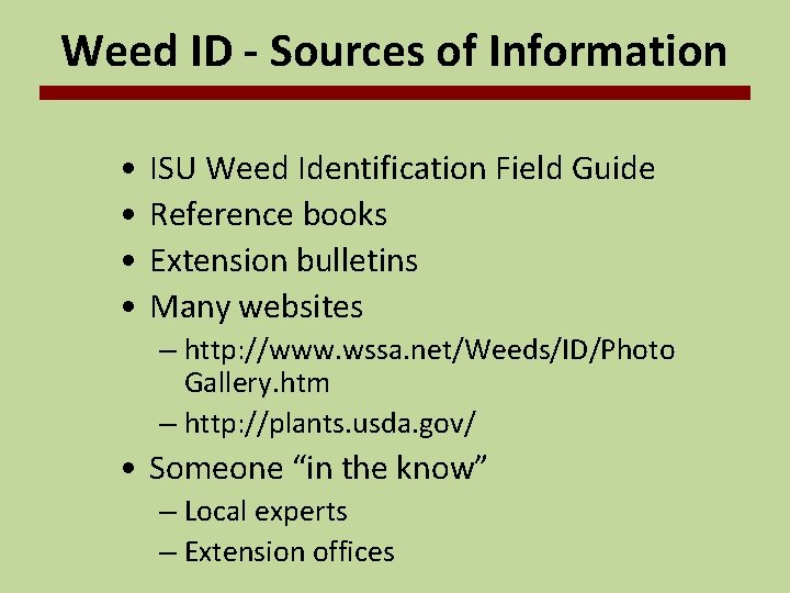 Weed ID - Sources of Information • • ISU Weed Identification Field Guide Reference