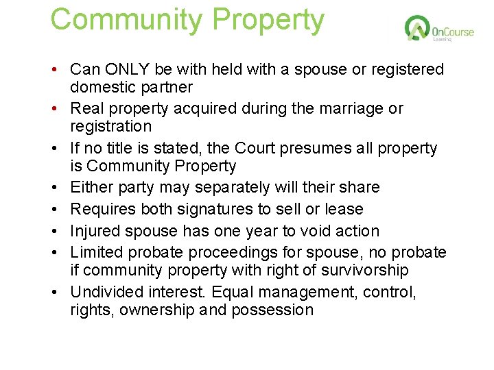 Community Property • Can ONLY be with held with a spouse or registered domestic