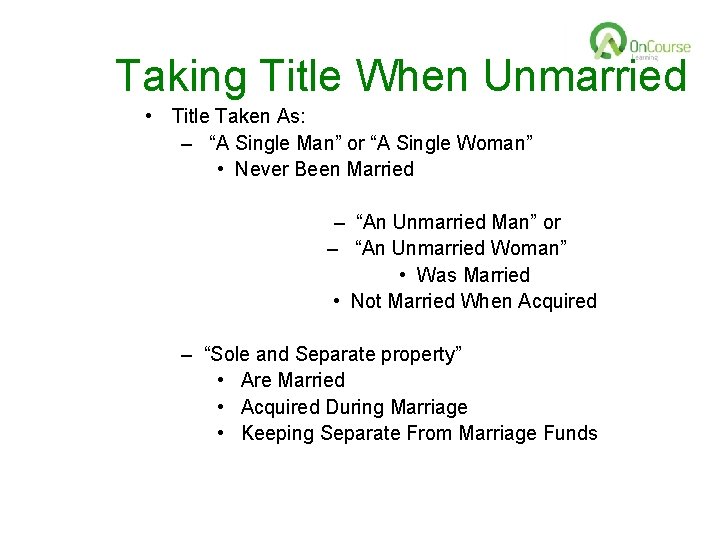 Taking Title When Unmarried • Title Taken As: – “A Single Man” or “A